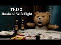 TED 2 Movie Scene: Husband Wife Fight - Funny Scene | Teddy Bear