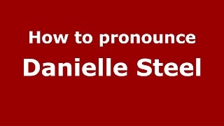 How to pronounce Danielle Steel