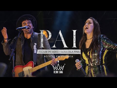 Pai - Bigair Dy Jaime + Marcela Pina | Reino Song