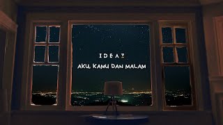 Download lagu Ideaz - Aku Kamu dan Malam mp3 Download lagu Ideaz - Aku Kamu dan Malam mp3
