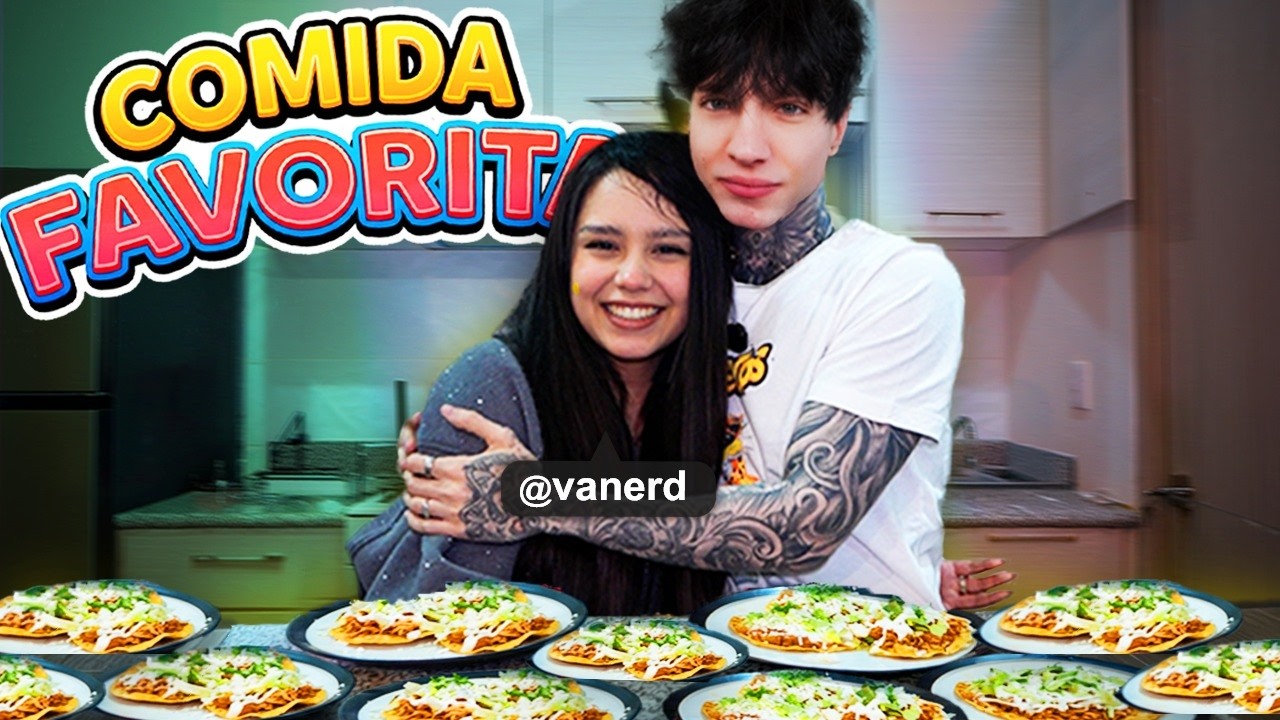 PROBANDO LA COMIDA FAVORITA DE VANE