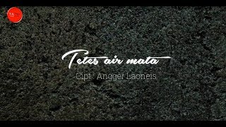 Download lagu Laoneis Band - Tetes Air Mata ( LYRIC) mp3