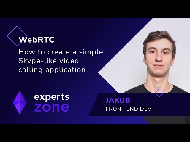 WebRTC: How to Create a Simple Skype-Like Application - Experts Zone #3