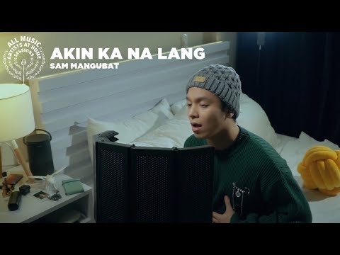 Akin Ka Na Lang - Sam Mangubat | #ArtistsAtHomeSessions