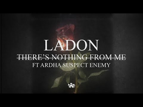 Ladon - There’s Nothing From Me feat. Ardha Suspect Enemy (Official Lyrics Video)