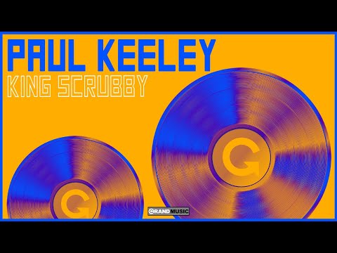 Paul Keeley - King Scrubby (Official Audio) | GRAND Music