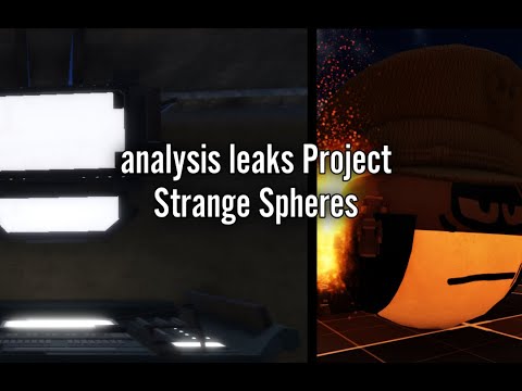 analysis leaks project strange spheres [game link in desc]