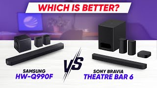 Samsung HW-Q990F vs Sony Bravia Theatre Bar 9 – Which is BET