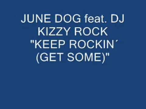 June Dog ft. DJ Kizzy Rock 'Keep Rockin´ (Get Some)'
