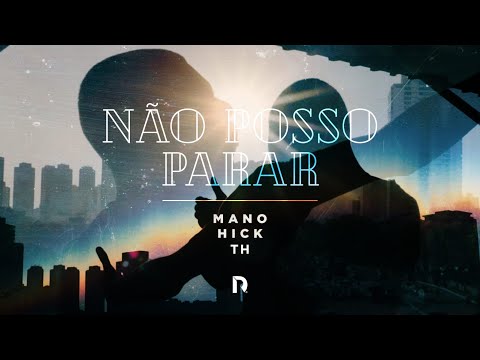 Mano Hick - Não Posso Parar (Prod. TH)