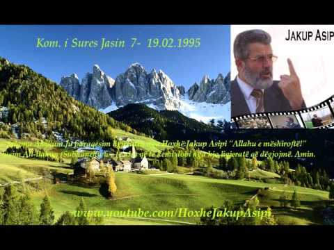 Kom. i Sures Jasin  7-  19.02.1995'' Hoxhë:Jakup Asipi (Allahu e mëshiroftë!)