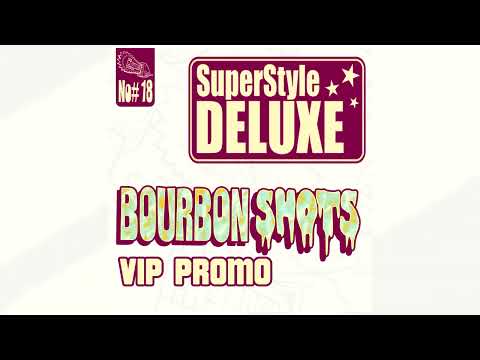 SuperStyle Deluxe ft. Mantis - Bourbon Shots [John Gurd Remix]