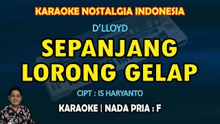 Download lagu Sepanjang Lorong Gelap karaoke D'lloyd nada pria F (Aku anak tak mampu) Lagu nostalgia 70'an mp3