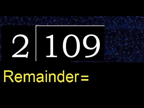 Divide 109 by 2 , remainder . Division with 1 Digit Divisors . How to do
