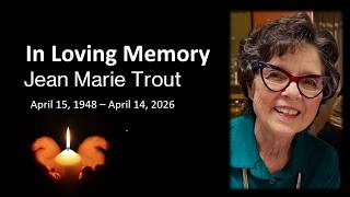 Jean Trout - In Loving and Caring Memory