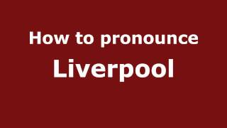 How to pronounce Liverpool