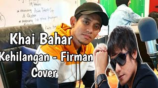 Download lagu 🔴KHAI BAHAR || KEHILANGAN COVER mp3