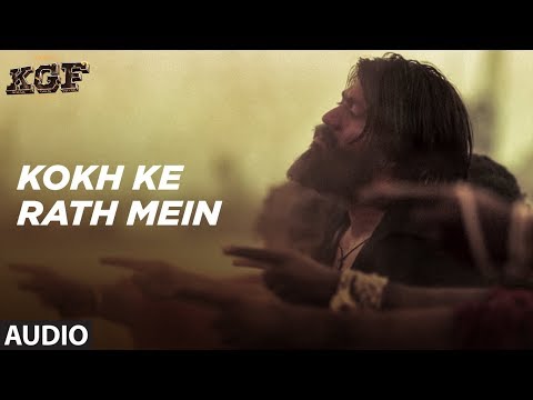 Kokh Ke Rath Mein Full Audio Song | KGF | Yash | Srinidhi Shetty | Ravi Basrur