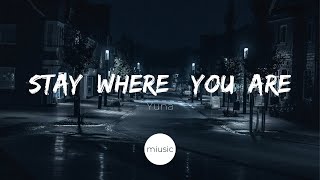 Yuna - Stay Where You Are | Lyrics Video