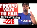 Finding Ways To Fail Weekly Motivation 226 Dre Baldwin