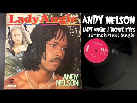 Andy Nelson - Lady Angie / Bionic Eyes (FULL 12" Maxi Single)