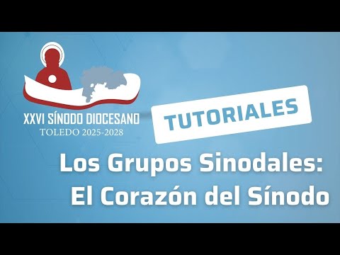 Los Grupos Sinodales: el Corazón del Sínodo Diocesano