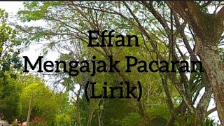 Download lagu Effan - Mengajak Pacaran (lirik) mp3 Download lagu Effan - Mengajak Pacaran (lirik) mp3