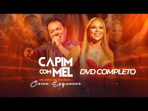 Capim Com Mel - #ComoEsquecer28AnosDeHistória (DVD COMPLETO)