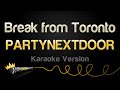 PARTYNEXTDOOR Break From Toronto Karaoke Version