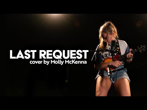 Last Request - Molly McKenna (Paulo Nutini Cover)