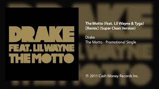 Drake - The Motto (feat. Lil Wayne & Tyga) [Remix] (Super Clean Version)