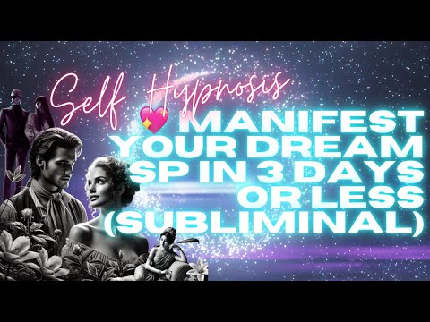 [WARNING EXTREMELY POWERFUL] 💖 MANIFEST YOUR DREAM SP IN 3 DAYS OR LESS (SUBLIMINAL) ✨