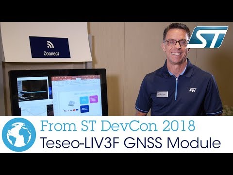 ST Dev Con 2018: Teseo-LIV3F GNSS Module