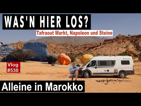 #530 Marokko Roadtrip, ANTIATLAS, Tafraoute, gut was los hier, Markt😍| Farbige Steine😲! Wer war das?