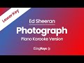 Photograph - Ed Sheeran - Piano Karaoke Instrumental - Lower Key