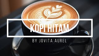 Download lagu KOPI HITAM - MOMONON ( Lyrics   Cover By Jovita Aurel ) mp3