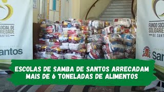 Escolas de samba de Santos arrecadam mais de 6 toneladas de alimentos