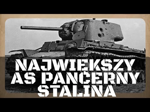 NAJWIĘKSZY AS PANCERNY STALINA..! HISTORIA PRAWDZIWA - KOŁOBANOW