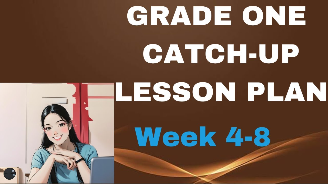 CATCH UP Lesson Plan for Grade One Week 4-8_CUF_LP