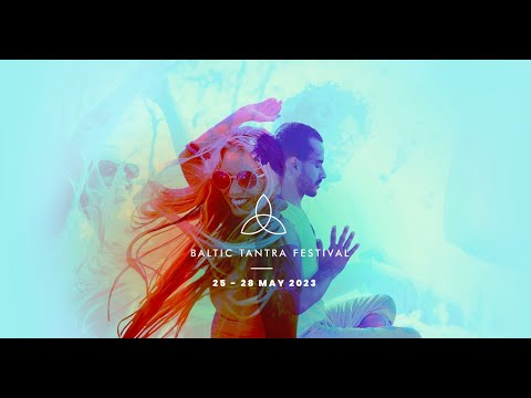 Baltic Tantra Festival 2023 I Yoga practice, Meditation, Dance, Live Music