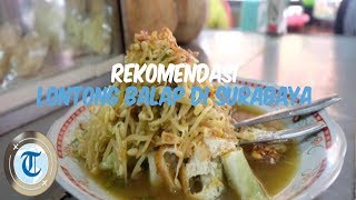 5 Lontong Balap Enak di Surabaya untuk Sarapan, Coba Lontong Balap Pak Gendut yang Legendaris