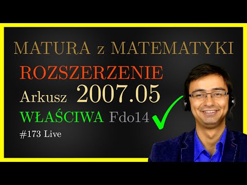 Matura z Matematyki CKE Rozszerzenie Fdo14 2007.05 właściwa (cały arkusz)