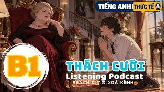 🎧 Luyện Nghe Tiếng Anh Level B1 - THÁCH CƯỚI - | Listening English Podcast |🎯