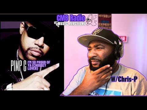 CMB Radio Music Reactions W Chris P: Pimp C x I'm So Proud Of Ya(Choosey Lover) (First Time Listen)