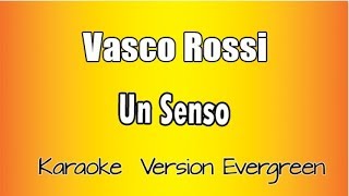 Vasco Rossi  -  Un senso  (Versione Karaoke Academy Italia)