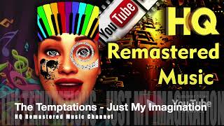 The Temptations - Just My Imagination (Running Away with Me) HQ Remastered Music Channel