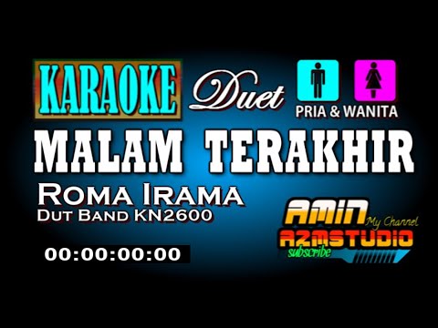 MALAM TERAKHIR || Roma Irama || KARAOKE