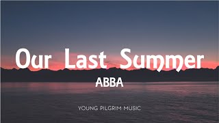 ABBA - Our Last Summer (Lyrics)
