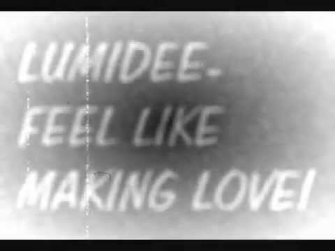 LUMIDEE(SOLO) -FEEL LIKE MAKING LOVE