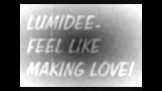 LUMIDEE(SOLO) -FEEL LIKE MAKING LOVE